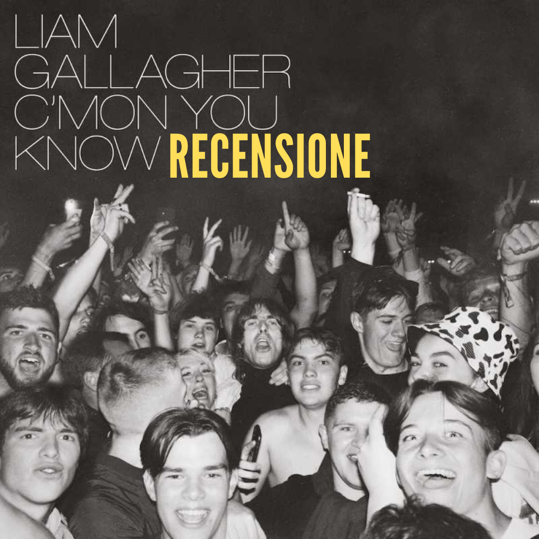 Recensione: Liam Gallagher – C'MON YOU KNOW