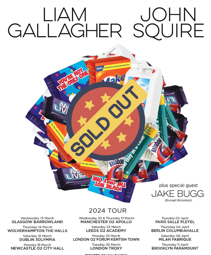 Liam Gallagher John Squire date Sold Out!